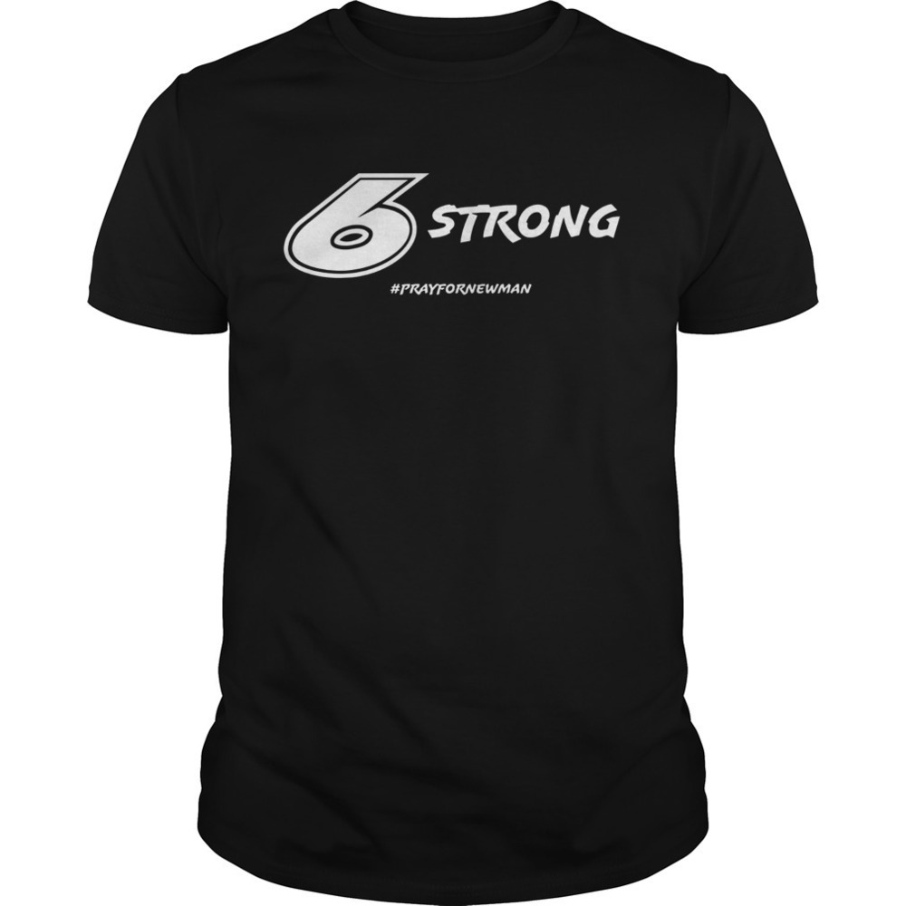 6 Strong Prayfornewman Shirt